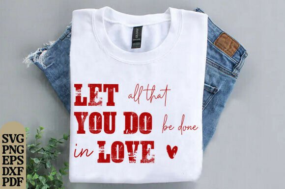 Christian Faith Based Love Quote SVG for T-Shirt Designs