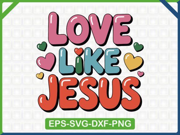 Christian Love Like Jesus SVG: Perfect for T-Shirt Designs and Graphics