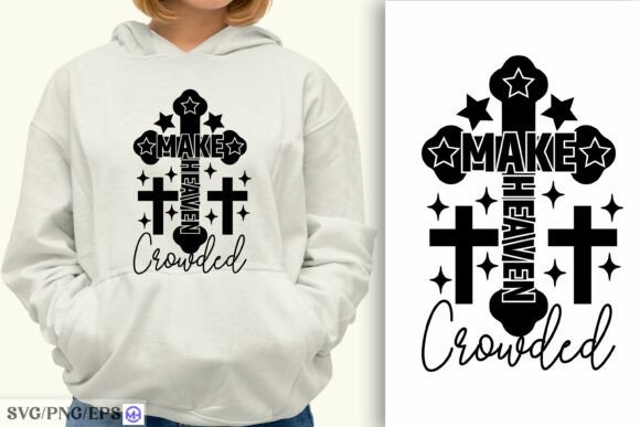 Christian Make Heaven Crowded: A Versatile T-Shirt Graphics Asset