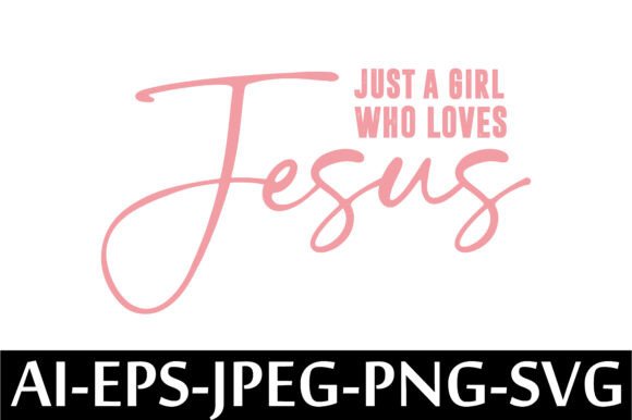 JUST a GIRL WHO LOVES JESUS: A Perfect T-Shirt Design for Local Brands