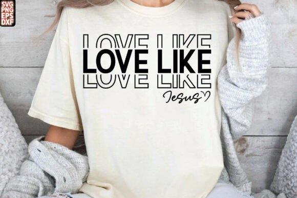 Love Like Jesus Religious SVG: Perfect for T-Shirt Designs and Graphics