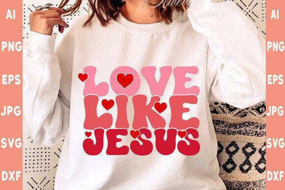 Love Like Jesus SVG: A Must-Have for Creative T-Shirt Designs