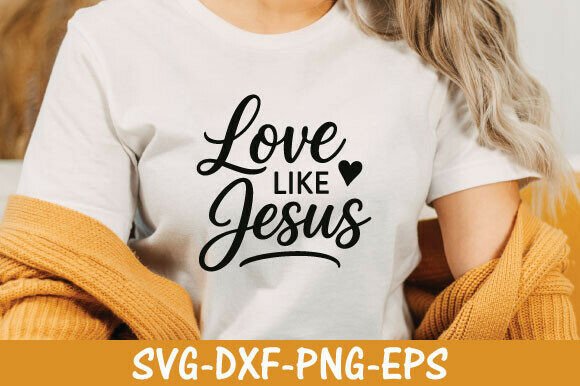 Love Like Jesus Svg: A Versatile Graphic for T-Shirt Designs