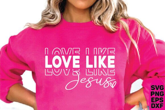 Love Like Jesus SVG PNG: A Versatile Graphic for T-Shirt Designs