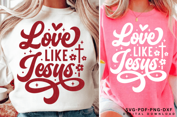 Love Like Jesus SVG PNG: Perfect Graphics for T-Shirt Designs