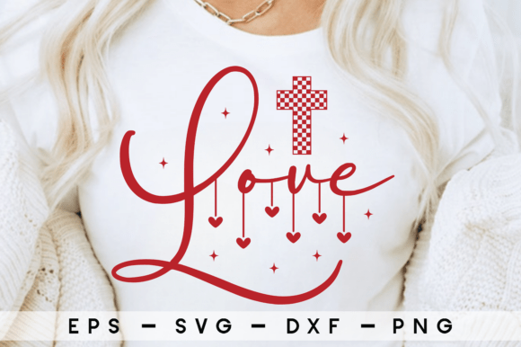 Love Svg, Christian Valentines SVG PNG for T-Shirt Designs