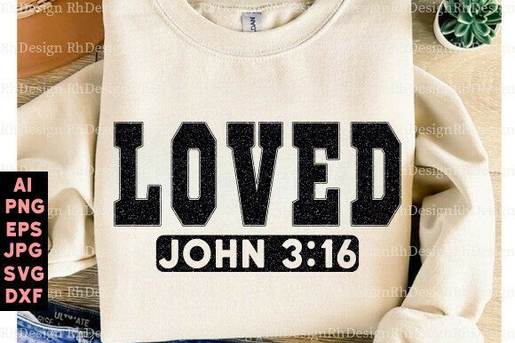 Loved John 3 16 SVG: A Perfect Fit for T-Shirt Designs