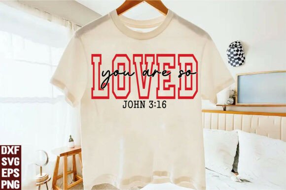 Review: You Are so Loved SVG for T-Shirt Designs and Graphics