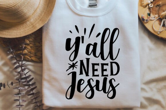 Y all Need Jesus SVG: A Perfect Fit for T-Shirt Designs