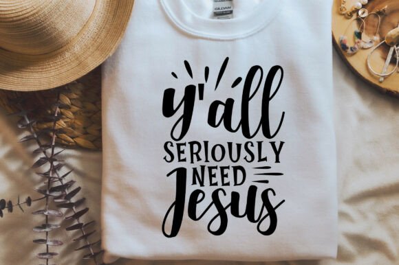 Y all Seriously Need Jesus SVG: A T-Shirt Design Gem