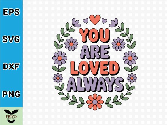 You Are Loved Always Christian T-Shirt